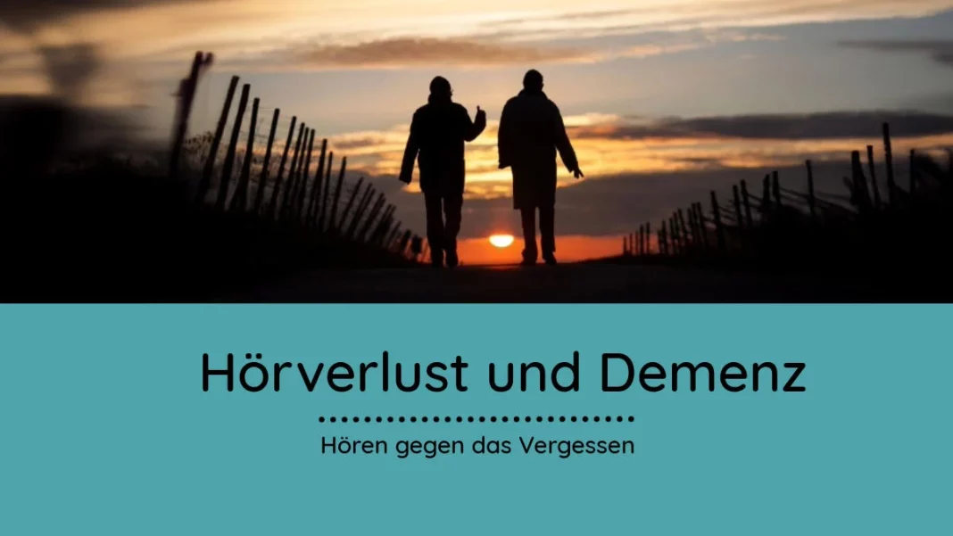Hörverlust und Demenz - Hören gegen das Vergessen