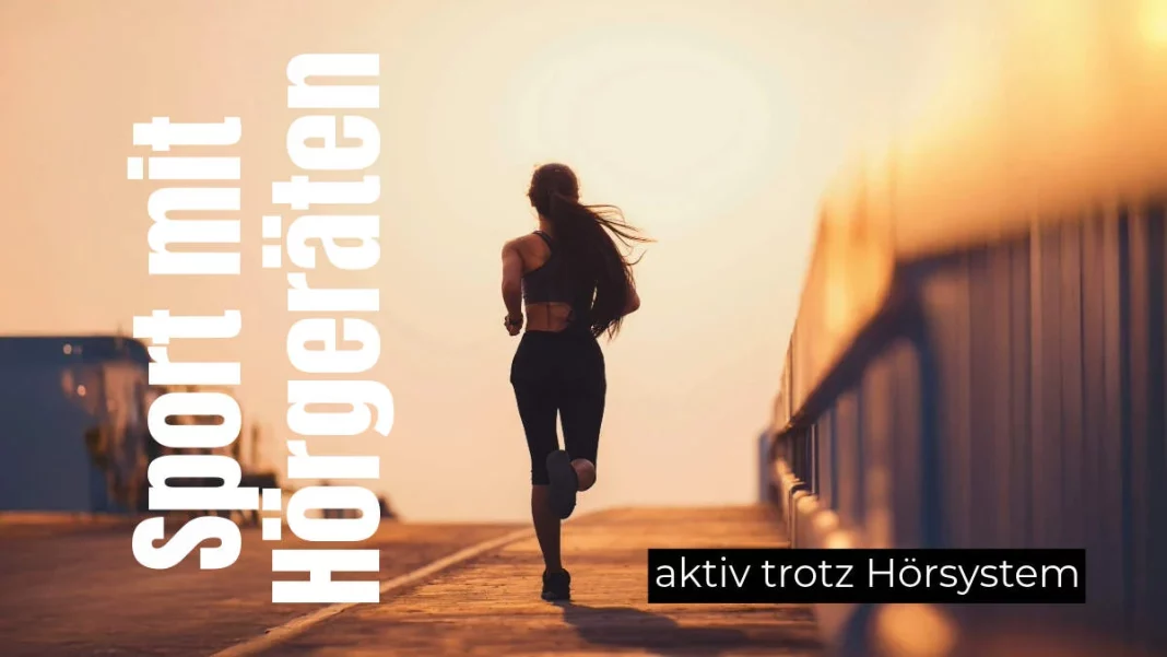 Sport mit Hörgeräten – aktiv trotz Hörsystem